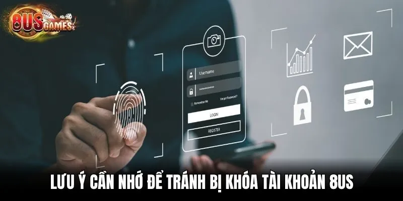 Lưu ý cần nhớ để tránh bị khóa tài khoản 8us